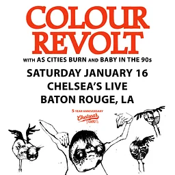 Colour Revolt, As Cities Burn and Baby in the 90’s at Chelsea’s Live