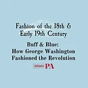 Buff & Blue: How George Washington Fashioned the Revolution