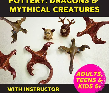 Saturday, 5/2, 3:30-5pm, Pottery: Dragons & other Mythical Creatures