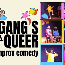 The Gang’s All Queer Improv Comedy
