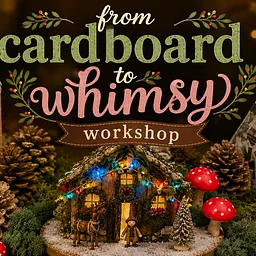 Cardboard to Whimsy