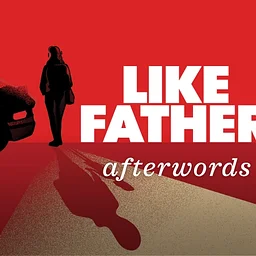 Afterwords with the Cast: LIKE FATHER