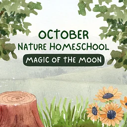 Nature Homeschool October – Magic of the Moon