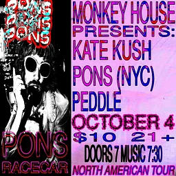 PONS w/ Kate Kush & Peddle