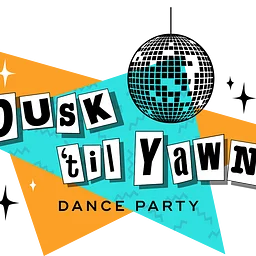 Dusk ‘til Yawn Dance Party w DJ R-Cyn.