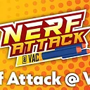Nerf Attack at VAC