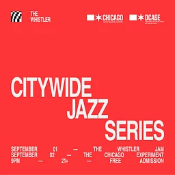 Chicago Jazz Festival presents: The Whistler Jam