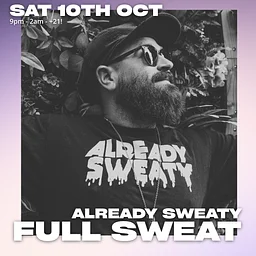 Already Sweaty - FULL SWEAT