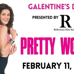 Galentine's Day Presented by Reflections Hair Studio - Pretty Woman