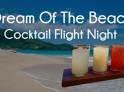 Dreaming Of The Beach Cocktail Flight Night