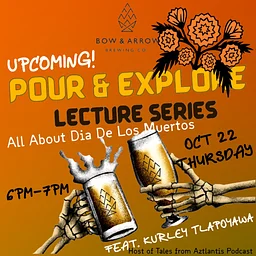 Food Truck: El Tadeo 505 // 6PM Pour & Explore Lecture: Indigenous Roots of Dia de Los Muertos