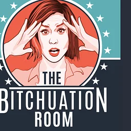 The Bitchuation Room LIVE