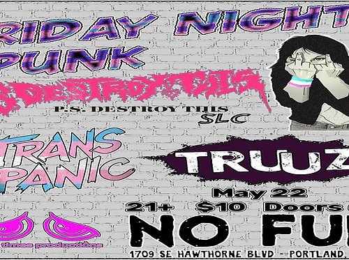 P.S. Destroy This • Trans Panic • Truuz