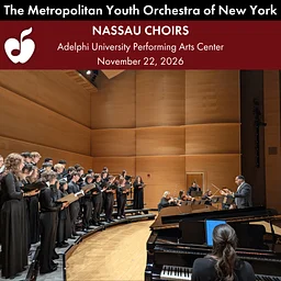 The Metropolitan Youth Orchestra of New York (MYO) presents Nassau Choirs at Adelphi, November 2026