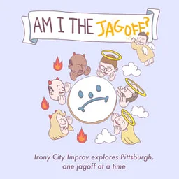 Irony City: Am I The Jagoff?