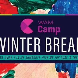 WAM Camp: Winter Break: Explore Uman’s ‘In my gumboots with my fur coat in the snow’
