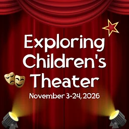 Exploring Children's Theater (Week 4)