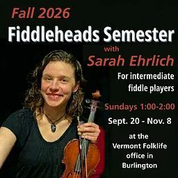 Intermediate Fiddleheads Series with Sarah Ehrlich