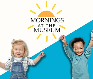 Mornings at the Museum