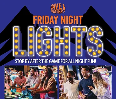 Friday Night Lights at Dave and Buster’s