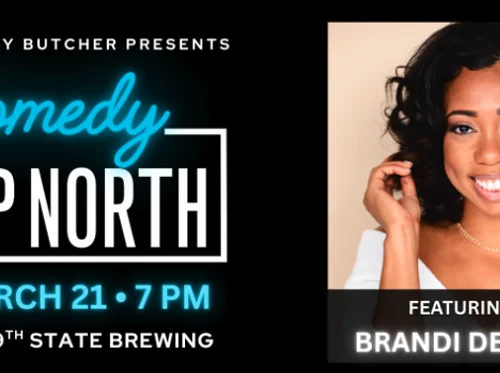 Comedy Up North Featuring Brandi Denise
