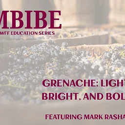 IMBIBE: Grenache – Light, Bright, and Bold!
