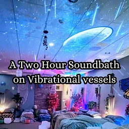 Two Hour Soundbath on Vibration Vessels