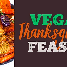 Vegan Thanksgiving Feast 2026
