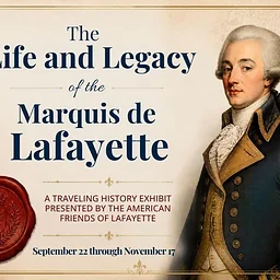 Exhibit: The Life and Legacy of The Marquis de Lafayette