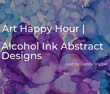 Art Happy Hour | Alcohol Ink Abstract Designs