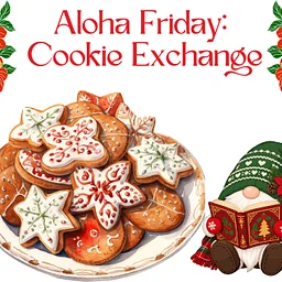 Aloha Friday: Cookie Exchange