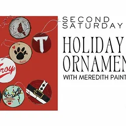Second Saturday: Holiday Ornaments