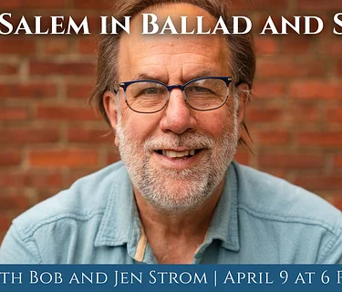Old Salem in Ballad and Song with Bob and Jen Strom