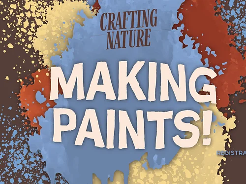 Crafting Nature: Making Paints Using Natural Pigments