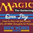 Magic the Gathering Open Play @ BWN