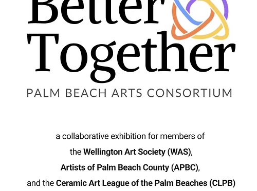 CALL FOR ARTISTS: Palm Beach Arts Consortium Presents "BETTER TOGETHER"