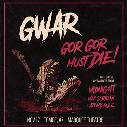 GWAR - Gor Gor Must Die