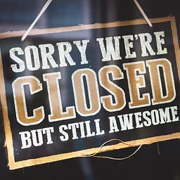 Closed Today