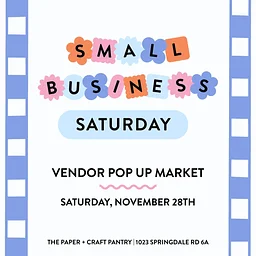 Small Business Saturday at Paper + Craft Pantry