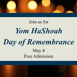 Free Museum Admission in honor of Yom HaShoah