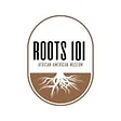Roots 101 African American Museum