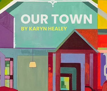 Our Town | Karyn Healey