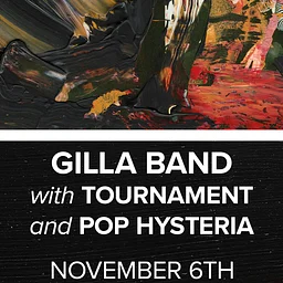 Gilla Band + Tournament + Pop Hysteria