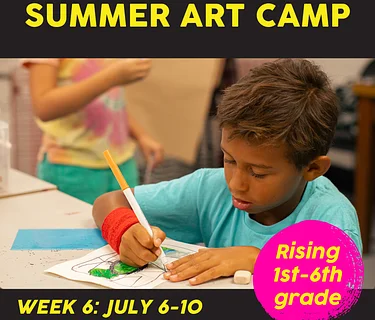 Art Camp! Week 6: July 6- July 10, Afternoon Session: 1pm-4:30pm
