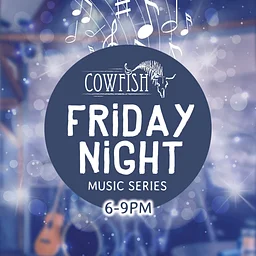 Friday Night Music Series at Cowfish | Live Music