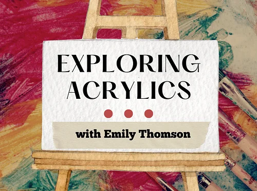 Exploring Acrylics