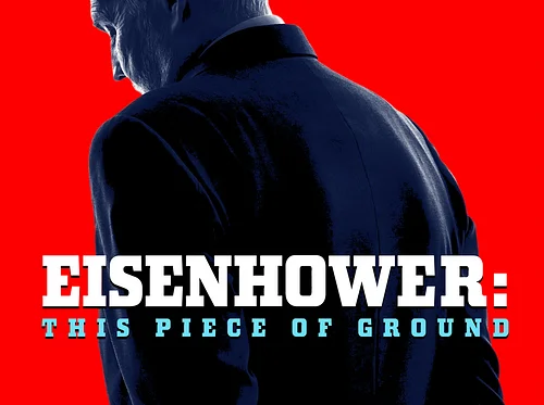 Eisenhower: This Piece of Ground