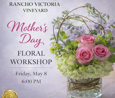 Rancho Victoria Vineyard🌸 MOTHER’S DAY FLORAL WORKSHOP