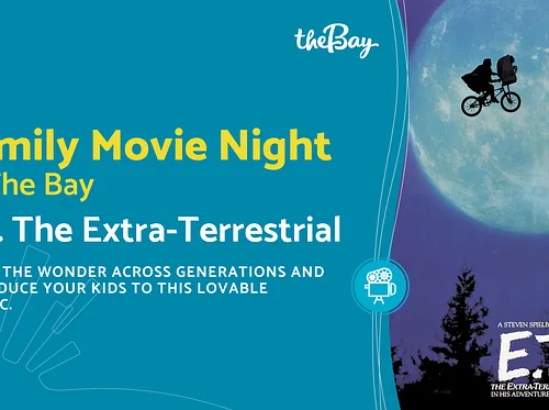 Family Movie Night at The Bay: E.T. the Extra-Terrestrial