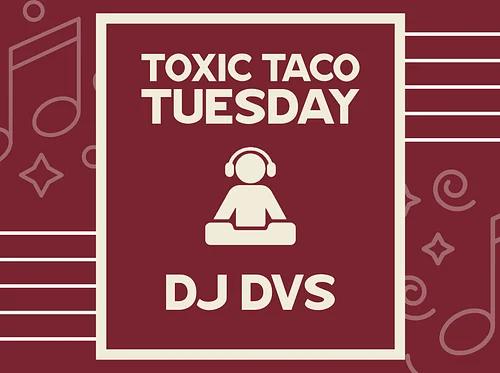 Taco Tuesdays – DJ DVS | $3 Tacos & $8 Margs | Every Tuesday